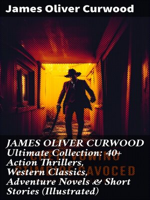 cover image of JAMES OLIVER CURWOOD Ultimate Collection